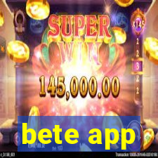 bete app